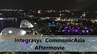 Integrasys CommunicAsia Aftermovie 2018