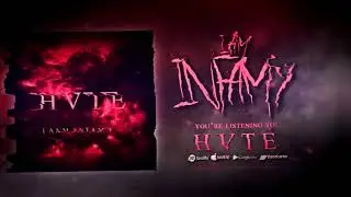 I Am Infamy - HVTE (OFFICIAL SINGLE STREAM)