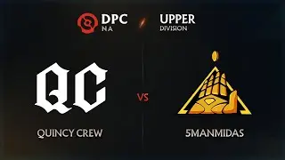 Quincy Crew vs 5ManMidas Game 1 - DPC NA League: Upper Division w/ Lyrical & Trent