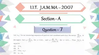 IIT JAM 2007 Mathematics solutions| section A Question 7 | Sequence Of Partial Sum