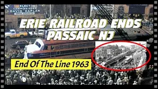 Erie Railroad. End Of The Line. Passaic, New Jersey. {1963} {News Photographs And Story}