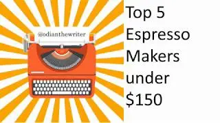 Top 5 Espresso Machines For Under $150 to buy in 2019