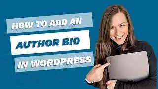How to Add an Author Bio in WordPress-No Code Needed!