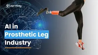 Data Analytics & Artificial Intelligence In Prosthetic Leg Industry | Data Science Uses | Learnbay