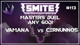 Smite: S4 Duel! | Masters Duel - Any God! | Vamana vs Cernunnos | #113