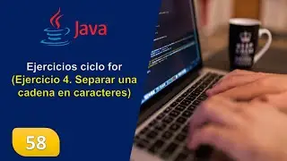 58. Ejercicios ciclo for (Ejercicio 4. Separar una cadena en caracteres)