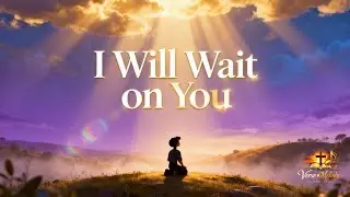 Isaiah 40:31- I Will Wait on You Verse in Melody