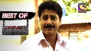 Best Of Crime Patrol - A Case Of Power Play! - Full Episode