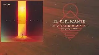 VALIRA - El Replicante - 'Supernova' 2021