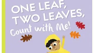 Kids Book Read Aloud | One Leaf, Two Leaves Count With Me! by John Micklos Jr. | Counting Books