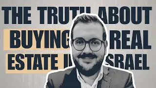 The Truth About Buying Real Estate in Israel