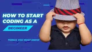 How to start coding as a beginner | Learn coding