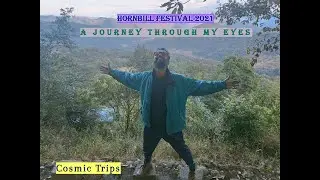 | What I Did In Hornbill Festival 2021 | Kohima | Cosmic Trips | Travel | Journey | My Experience |