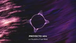 Lo Nuestro Fue Real (visualizer)