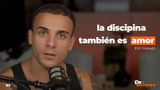 DeShisheo |  Subir Ya Es Ganar: Culturismo Natural y Mente | Eric Granado | #2 (AudioPodcast)