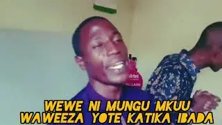 WEWE NI MUNGU MKUU IMEIMBWA KWA HAMASA KUBWA