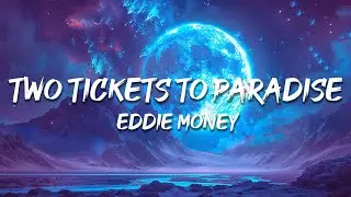 Eddie Money - Two Tickets to Paradise (Lyrics)