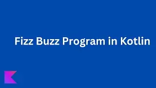 Fizz Buzz Program in Kotlin | Kotlin