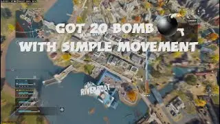 Got 20 bomb with simple movement 