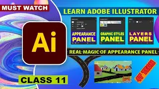Adobe Illustrator Class 11 | Appearance Panel | Layer Panel | Graphic Styles Panel | Complete