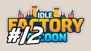 Idle Factory Tycoon - 12 - 
