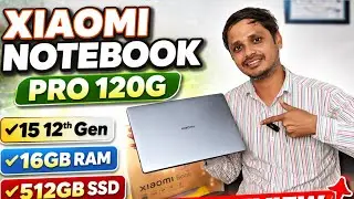 Xiaomi Notebook Pro 120G Full Review 🔥 i5 12th Gen | 16GB RAM | 512GB SSD#xiaomi 