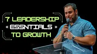 7 Leadership Essentials to Growth | Pastor Josh Marocco | King's Maui