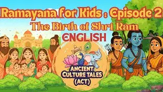 🌟Birth of Shri Ram | Ramayana Story for Kids - Ep 2 | Indian Mythology | Moral Podcast | ACT Channel