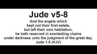 Jude v5-8 - the angels which  kept not their first estate