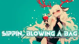 SIPPIN, BLOWING A BAG - DJ Wet Rhet ft. CherryTrix [Future Funk/House]💎✨