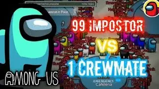 What if there is 99 impostor and 1 crewmates |among us animation|
