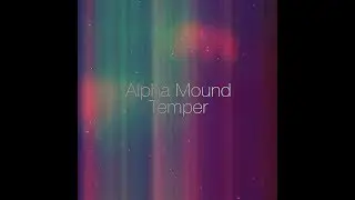 Alpha Mound - Temper (Full EP 2019) (Live Recording Video)