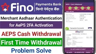 Fino Merchant Aadhaar Authentication For AePS 2FA Activation || AEPS Cash Withdrawal Successful