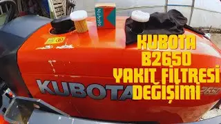 KUBOTA B2650 YAKIT FİLTRESİ DEĞİŞİMİ