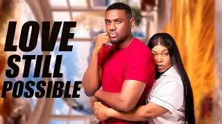 LOVE STILL POSSIBLE - RUTH KADIRI - EDDIE WATSON - NIGERIAN MOVIES 2025 LATEST FULL MOVIES #trending