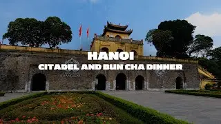 Things To Do in Hanoi &ndash; Thang Long Citadel, Vegan Vietnamese Food & Authentic Bun Cha | Vlog #37
