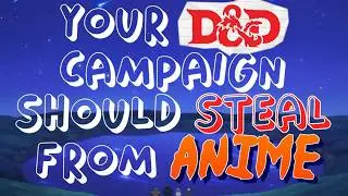 How Anime Can Make You A Better Dungeon Master