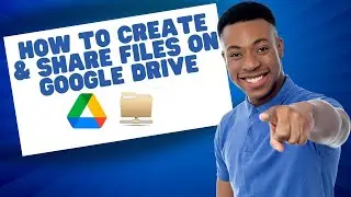 This is How to Create and Share files on Google Drive in 2024