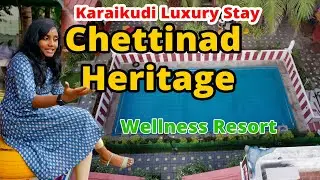 A Luxurious Chettinadu Heritage Resort in Karaikudi I Room Tour & Cost Details | TWK