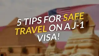 5 Tips for J-1 Visa Holders: 🌍 Travel Safely! ✈️