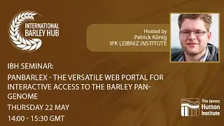 IBH Seminar | PanBARLEX &ndash; The versatile web portal for interactive access to the barley pan-genome