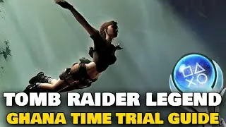 Tomb Raider: Legend - GHANA Time Trial Full Guide Walkthrough