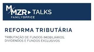 MMZR Talks: Reforma Tribut&aacute;ria