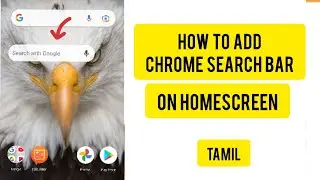 How To Add Chrome Search Bar On Your Android Home Screen  | Tamil