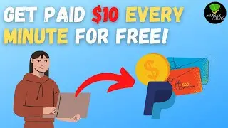 Get Paid $10 Every Minute FOR FREE | Make PayPal Money Online 2022