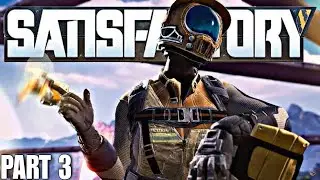 SATISFACTORY AN ALIEN PLANET || GAMEPLAY 3