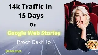 🔥Google Web Stories Traffic 🔥| Google Web Stories Traffic Proof | Web Stories Traffic proof