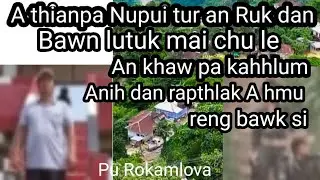 Pu Rokamlovan A thianpa Nupui a ruk pui dan bawn lutuk chu hei le 