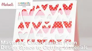 Online Class: Mastering Cricut Basics: From Design Space to Cutting Materials | Michaels