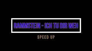RAMMSTEIN - ICH TU DIR WEH/ SPEED UP